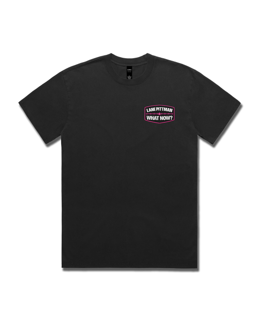 WHAT NOW? - T Shirt [Pre Order]