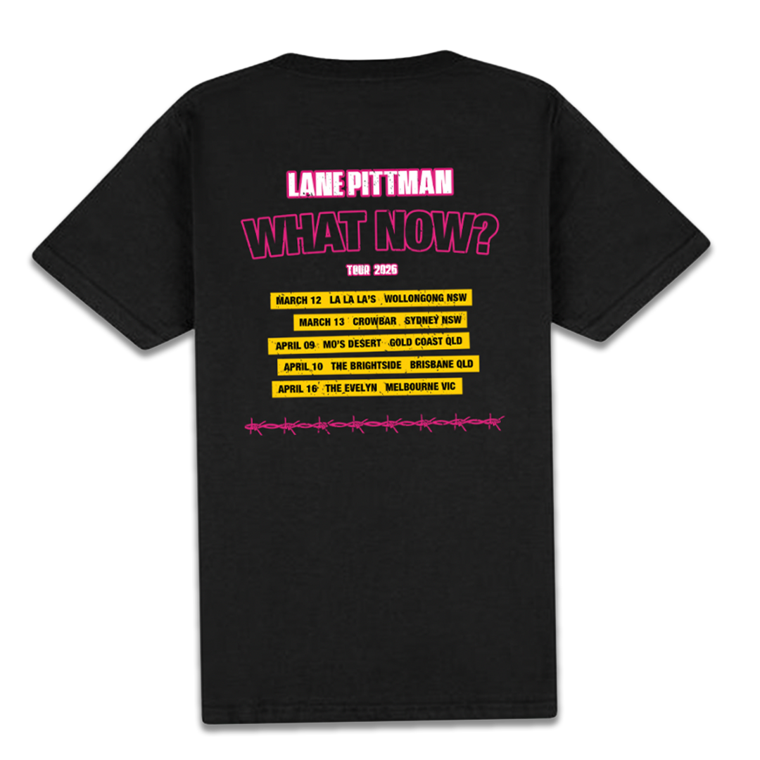 Lane Pittman - WHAT NOW? Tour T Shirt