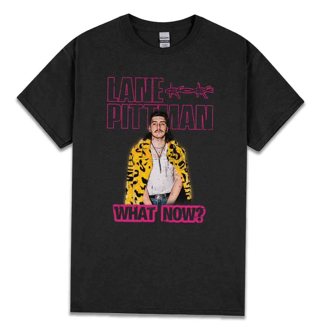 Lane Pittman - WHAT NOW? Tour T Shirt
