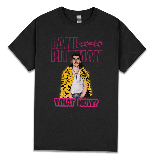 Lane Pittman - WHAT NOW? Tour T Shirt
