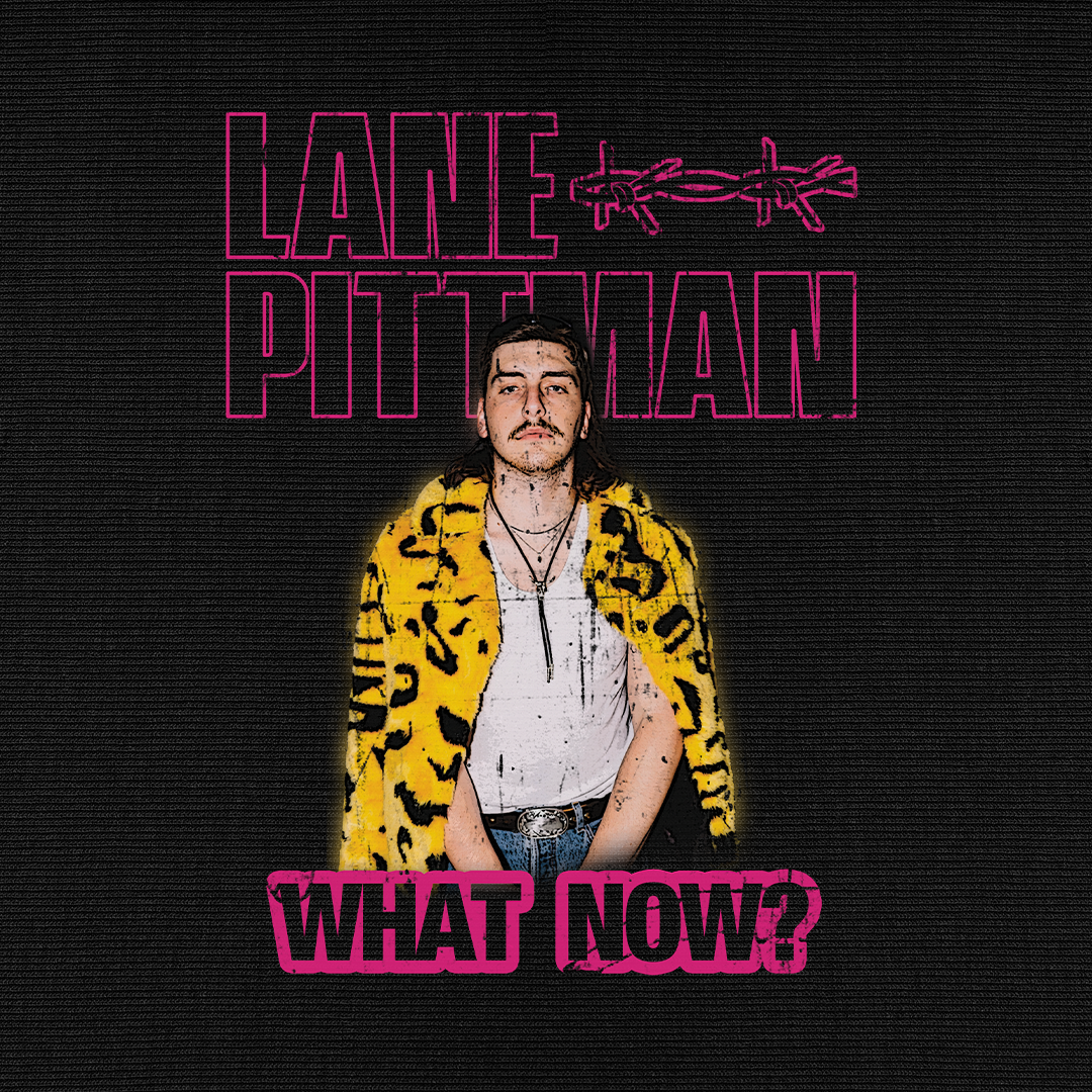 Lane Pittman - WHAT NOW? Tour T Shirt